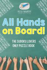 All Hands on Board! The Sudoku Lovers Only Puzzle Book