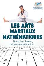 Les arts martiaux mathématiques | 240 grilles Sudoku, niveau ceinture noire !