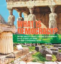 What is Democracy? | Ancient Greece's Legacy | Systems of Government | Social Studies 5th Grade | Children's Government Books