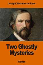 Two Ghostly Mysteries