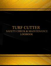 Turf Cutter Safety Check & Maintenance Log (Black Cover, X-Large)