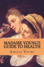 Madame Young's Guide to Health