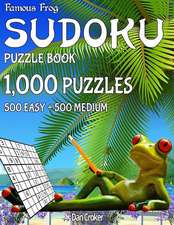 Famous Frog Sudoku Puzzle Book 1,000 Puzzles, 500 Easy and 500 Medium