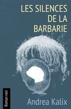 Les Silences de La Barbarie