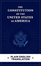 The Constitution of the United States of America Plain English Translation