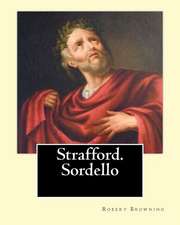 Strafford. Sordello. by