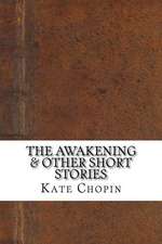 The Awakening & Other Short Stories