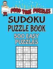 Poop Time Puzzles Sudoku Puzzle Book, 500 Easy Puzzles