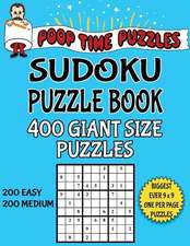 Poop Time Puzzles Sudoku Puzzle Book, 400 Giant Size Puzzles, 200 Easy and 200 Medium