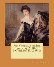 Ann Veronica, a Modern Love Story (1909) Novel by