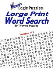 Brainy's Logic Puzzles Large Print Word Search #1