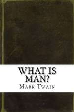 What Is Man?