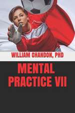 Mental Practice VII