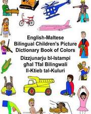 English-Maltese Bilingual Children's Picture Dictionary Book of Colors