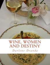 Wine, Women and Destiny