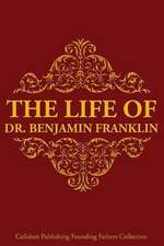 The Life of Dr. Benjamin Franklin