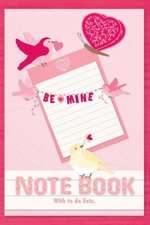 Be Mine Note Book