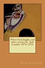 When God Laughs, and Other Stories by