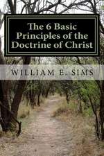 The 6 Basic Principles of the Doctrine of Christ