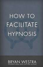 How to Facilitate Hypnosis