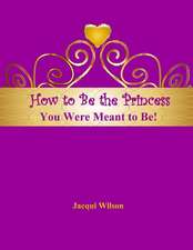 How to Be the Princess You Were Meant to Be! (Purple)