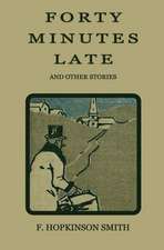 Forty Minutes Late and Other Stories