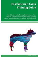 East Siberian Laika Training Guide East Siberian Laika Training Book Features