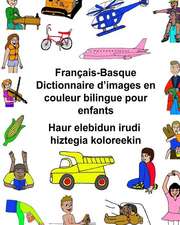 Francais-Basque Dictionnaire D'Images En Couleur Bilingue Pour Enfants Haur Elebidun Irudi Hiztegia Koloreekin