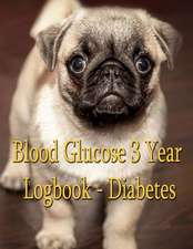 Blood Glucose 3 Year Log Book - Diabetes