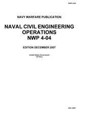 Navy Warfare Publication Nwp 4-04 Naval Civil Engineering Operations December 2007