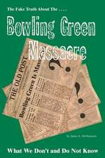 The Fake Truth about the Bowling Green Massacre