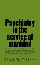 Psychiatry in the Service of Mankind