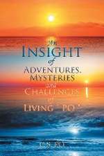 An Insight of Adventures, Mysteries and Challenges of Living ?Po?