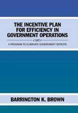 The Incentive Plan for Efficiency in Government Operations