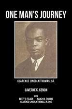 One Man's Journey Clarence Lincoln Thomas Sr.