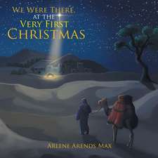 We Were There, at the Very First Christmas