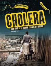 Cholera: How the Blue Death Changed History