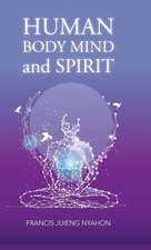 Human Body Mind and Spirit