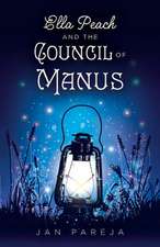 Ella Peach and the Council of Manus: Volume 1