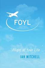 Foyl: Flight of Your Life Volume 1