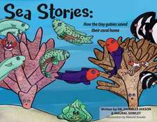 Sea Stories: How the Tiny Gobies Saved Their Coral Homes Volume 2