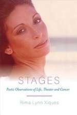 Stages: Poetic Observations of Life, Theater and Cancer Volume 1