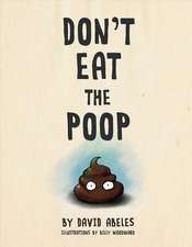 Don't Eat the Poop: Volume 1