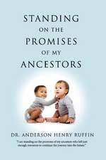 Standing on the Promises of My Ancestors: Volume 1