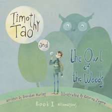 Timothy Tao and the Owl of the Woods (Affirmations): Book 1: Affirmations Volume 1