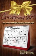 Christmas 364: Be Merry and Bright Beyond Christmas Night