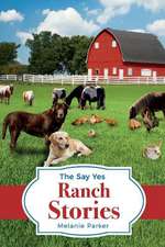 The Say Yes Ranch Stories: Volume 1