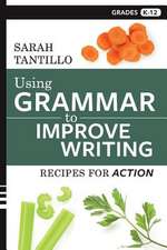 Using Grammar to Improve Writing: Recipes for Action Volume 1