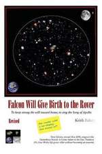 Falcon Will Give Birth to the Rover: To Keep Strong the Will Toward Home; To Sing the Song of Apollo Volume 1