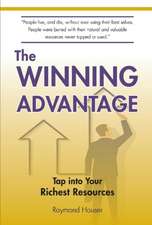 The Winning Advantage: Tap Into Your Richest Resources Volume 1